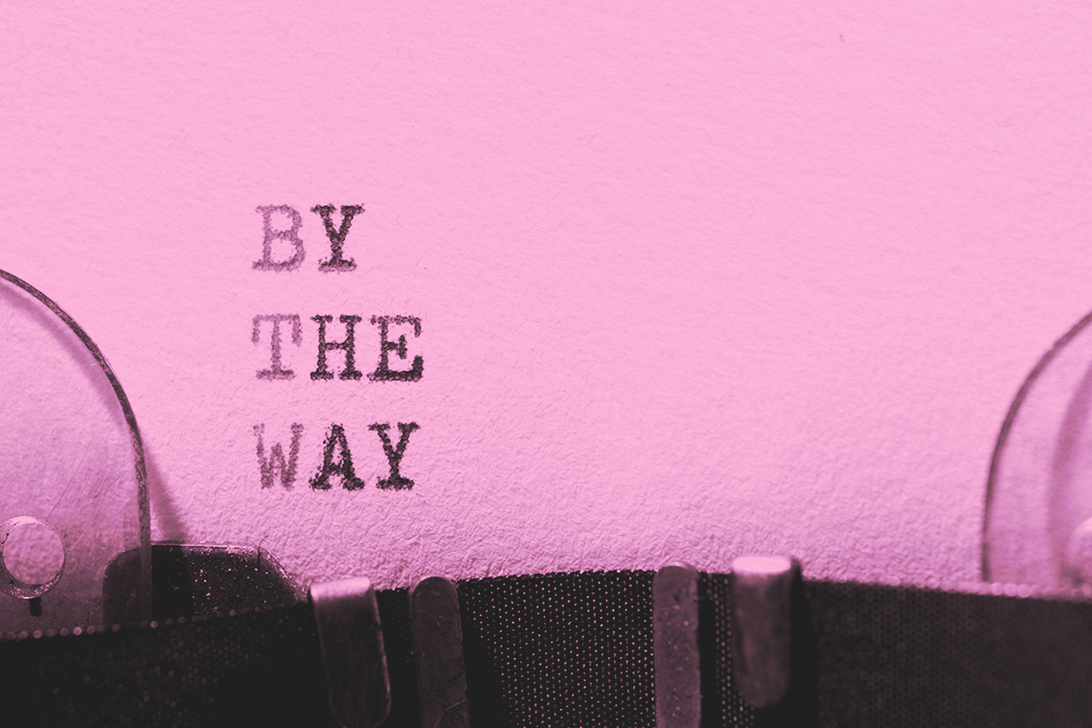 By the way phrase written with a typewriter