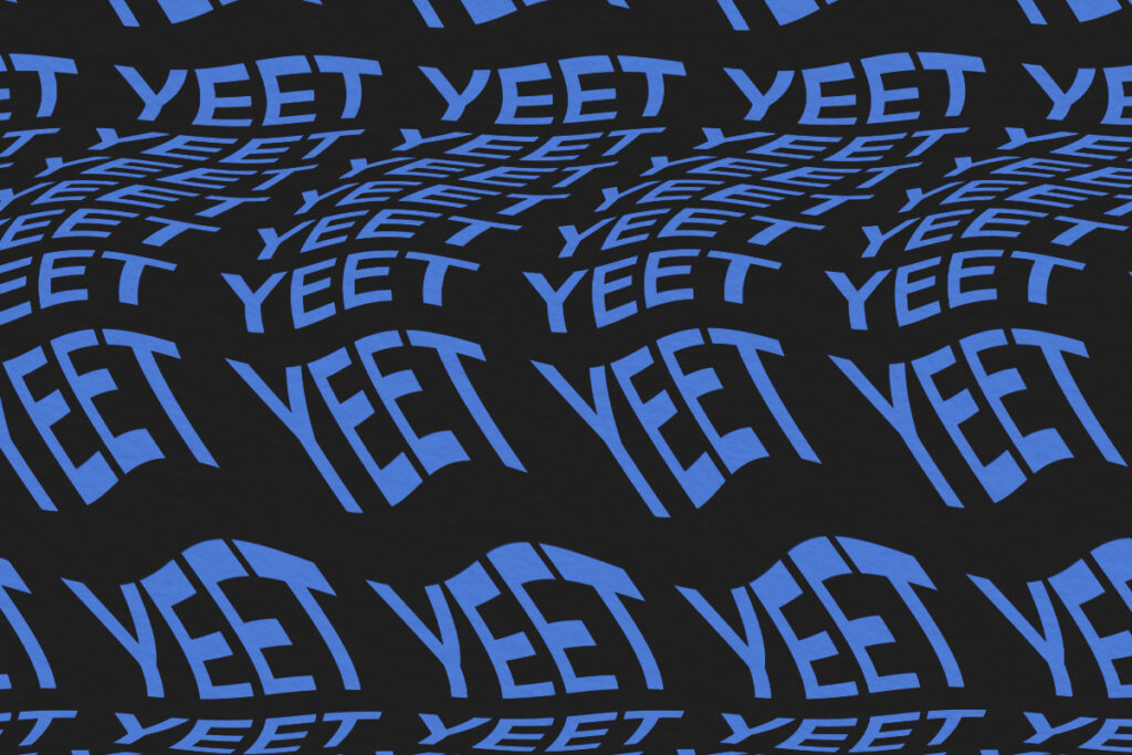 YEET word warped, distorted, repeated